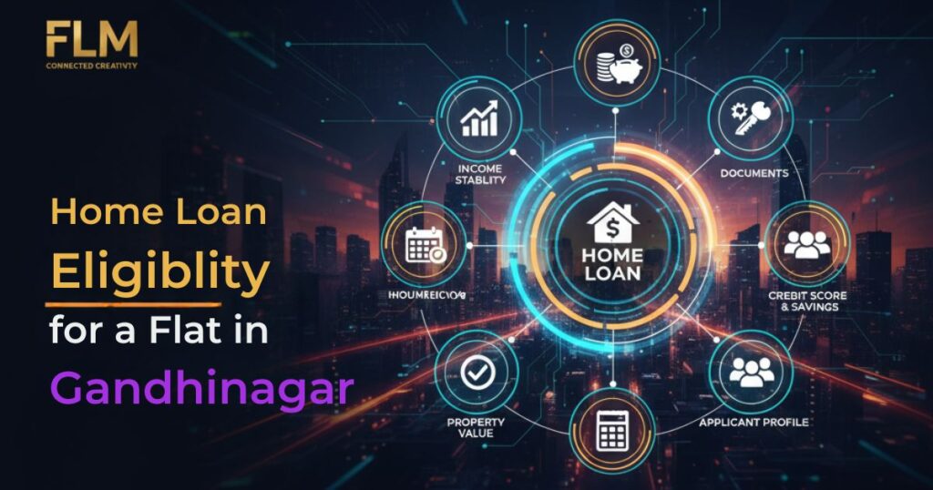 Home Loan Eligibility for a Flat in Gandhinagar