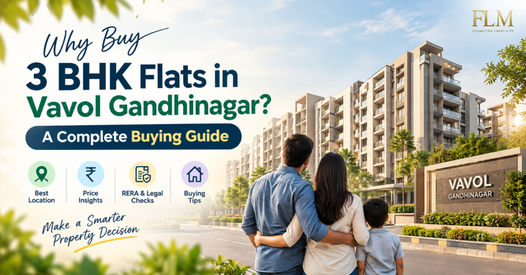 Why Buy 3 BHK Flats in Vavol Gandhinagar? A Complete Buying Guide