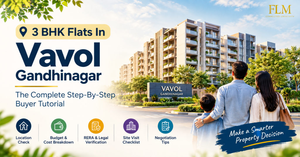 3 BHK Flats In Vavol Gandhinagar – The Complete Step-By-Step Buyer Tutorial