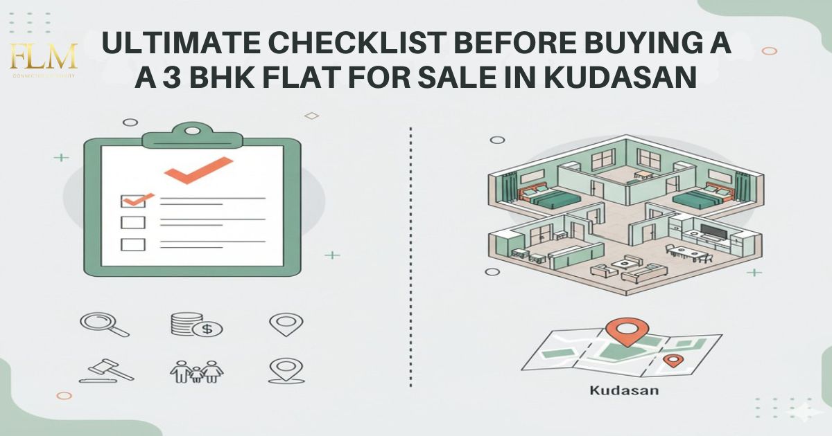 Ultimate Checklist Before Buying a 3 BHK Flat for Sale in Kudasan