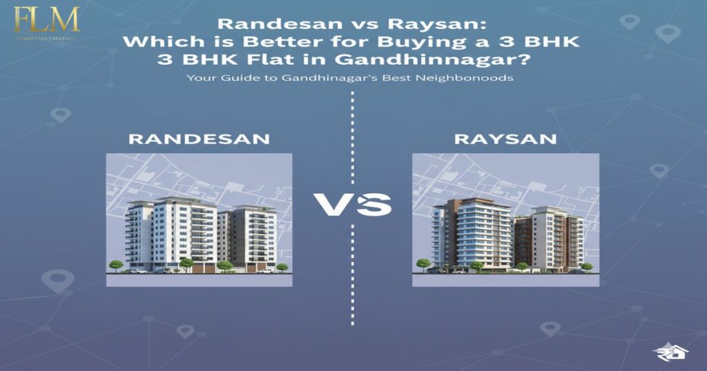 Randesan vs Raysan: Which is Better for Buying a 3 BHK Flat in Gandhinagar?