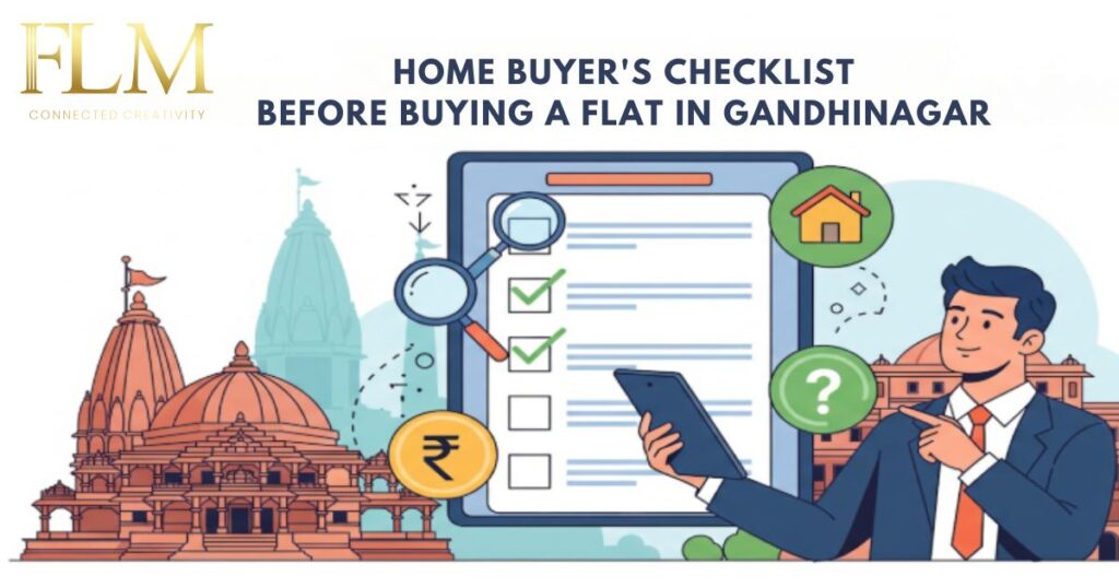 Home Buyers Checklist Before Buying a Flat in Gandhinagar