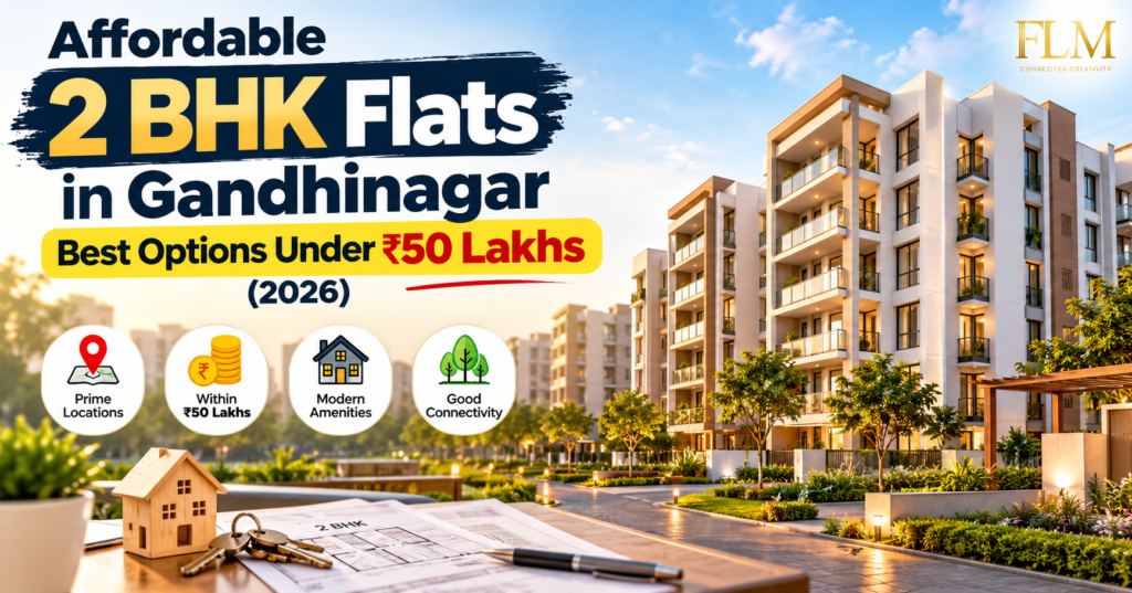 Affordable 2 BHK Flats in Gandhinagar: Best Options Under ₹50 Lakhs (2026)