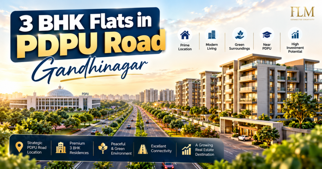 3 BHK Flats in PDPU Road Gandhinagar: Your Complete Buyer’s Guide
