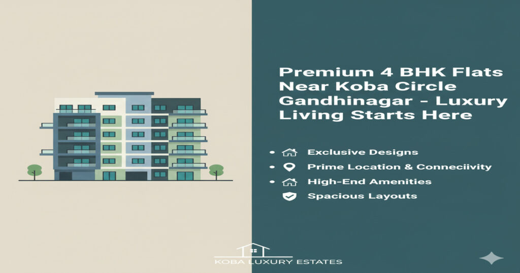 4 BHK Flats Near Koba Circle Gandhinagar