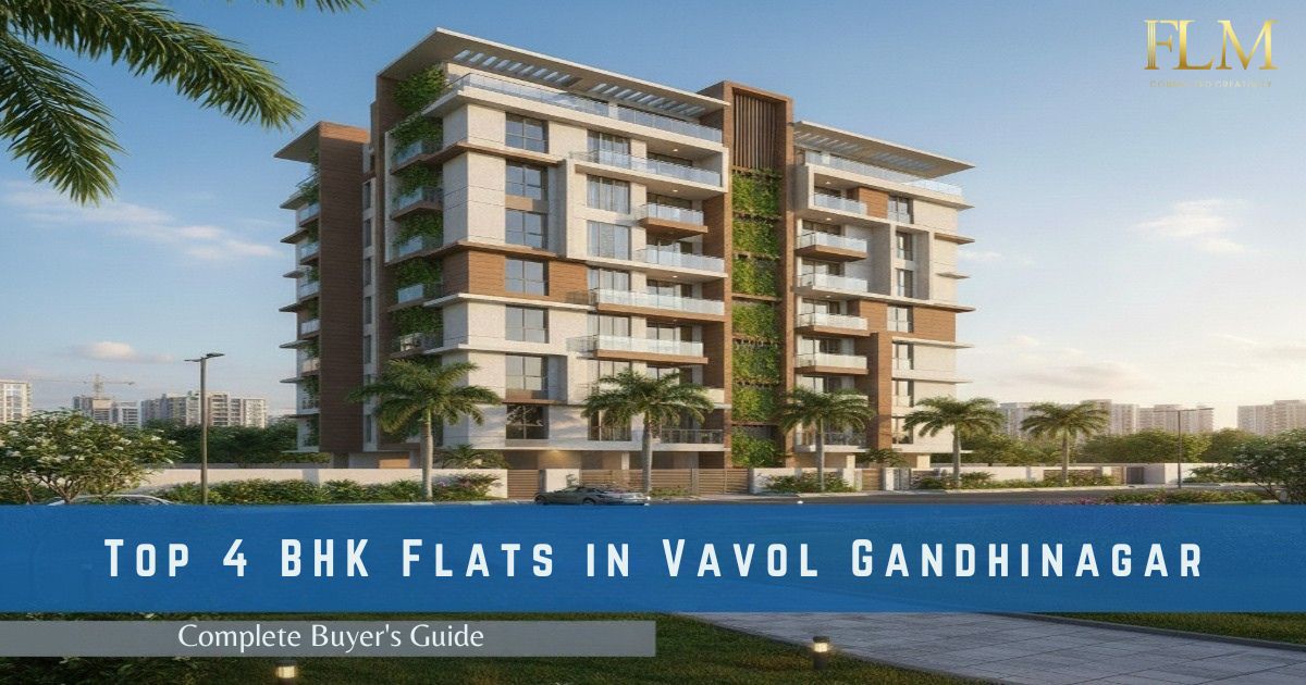 4 BHK Flats in Vavol Gandhinagar: A Complete Buyer’s Guide (2026)