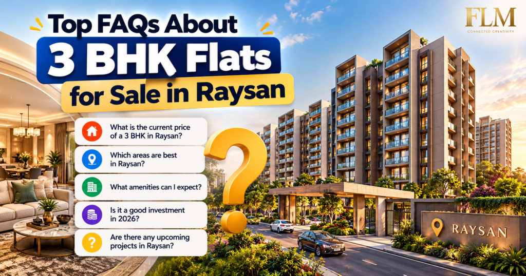 Top FAQs About 3 BHK Flats for Sale in Raysan – Expert Answers for Homebuyers