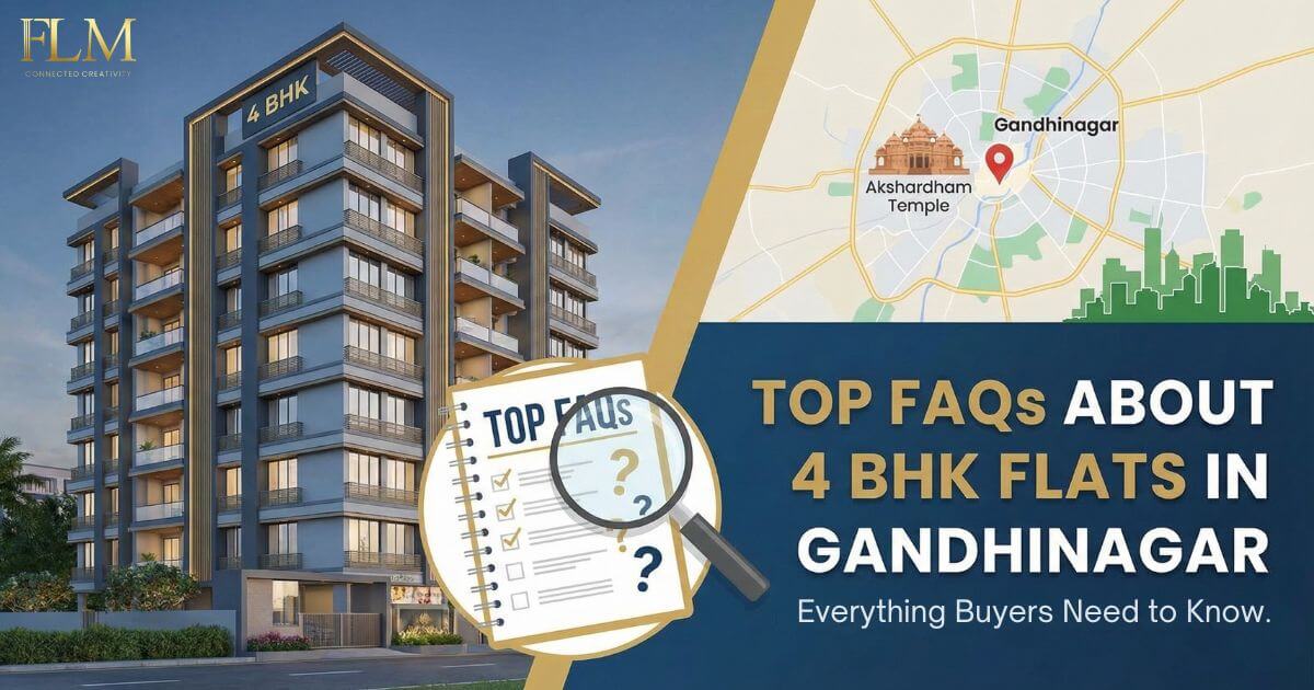 Top FAQs About 4 BHK Flats in Gandhinagar: Everything Buyers Need to Know