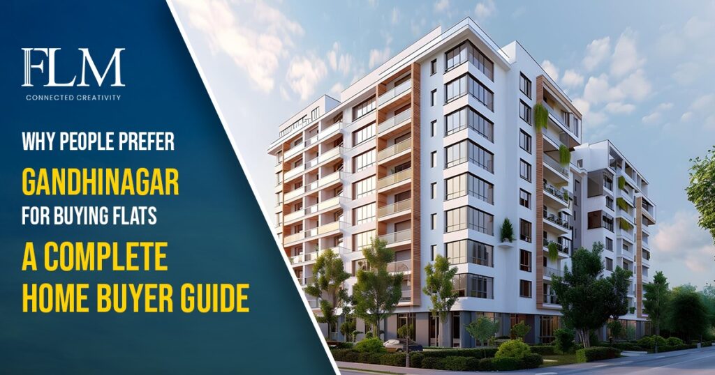 Why People Prefer Gandhinagar for Buying Flats
