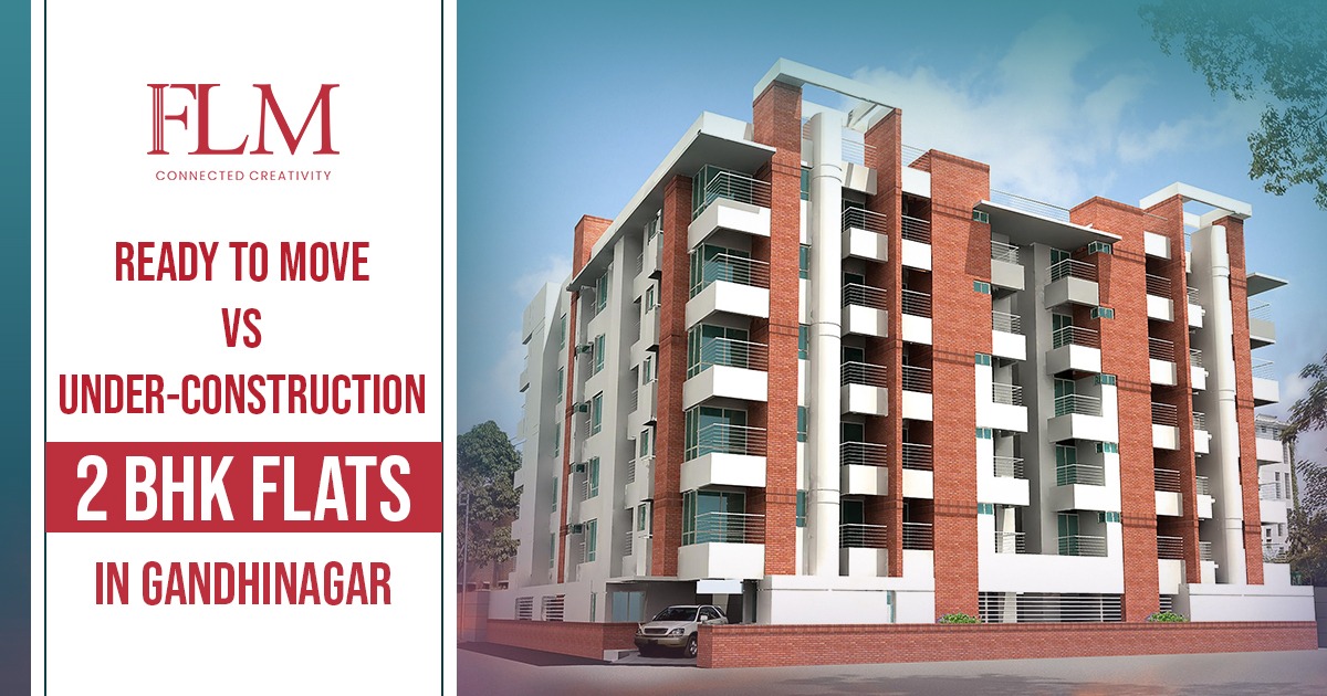 Ready to move vs under-construction 2 BHK flats in Gandhinagar