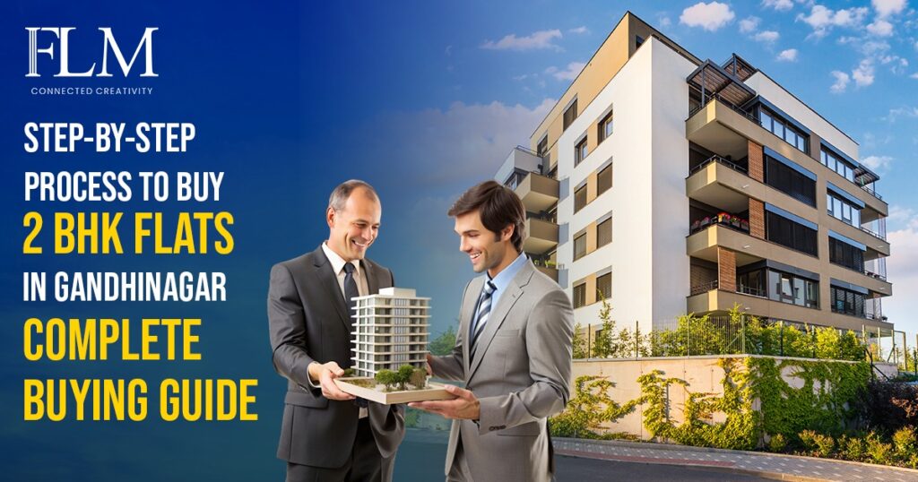 Step-by-Step Process to Buy 2 BHK Flats in Gandhinagar