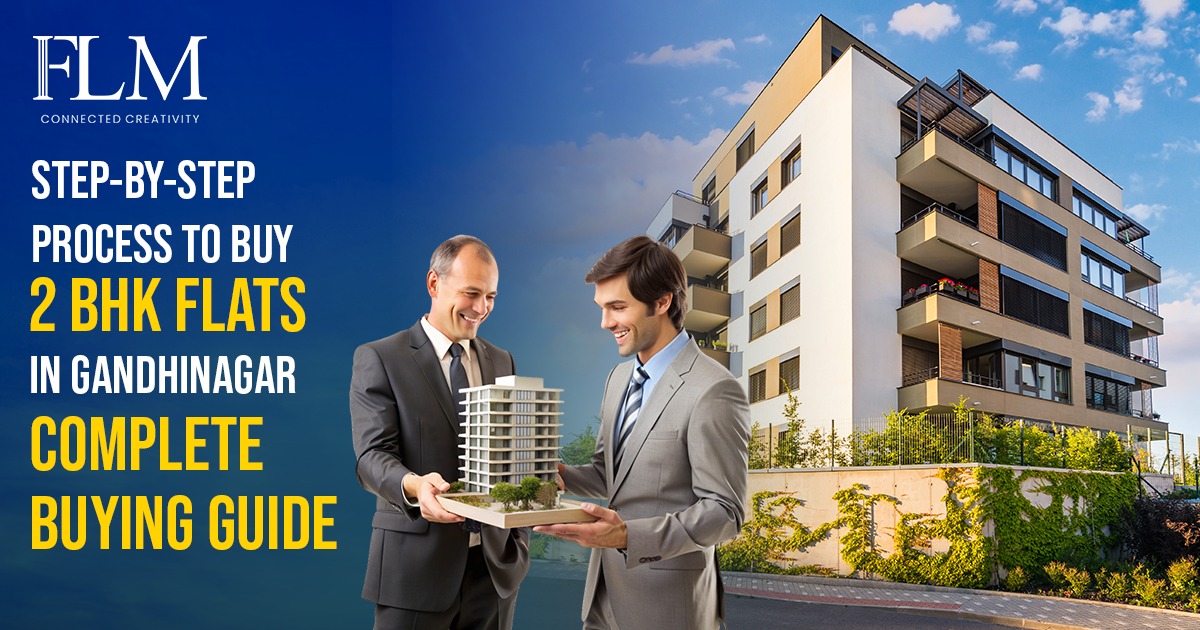Step-by-Step Process to Buy 2 BHK Flats in Gandhinagar – Complete Buying Guide