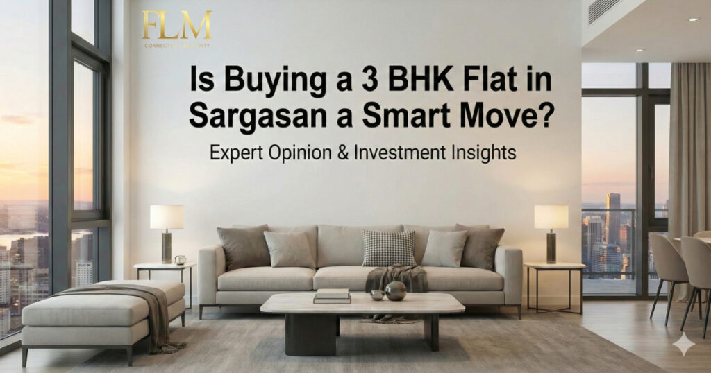 Buying a 3 BHK Flat in Sargasan a Smart Move