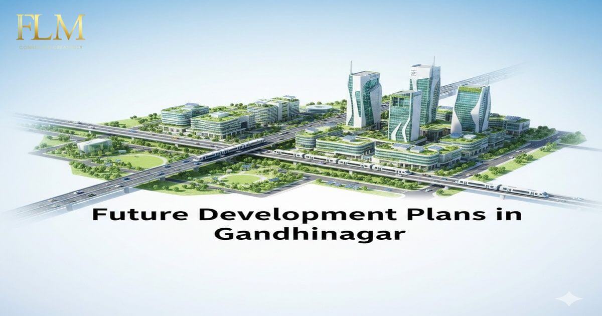 Future Development Plans In Gandhinagar