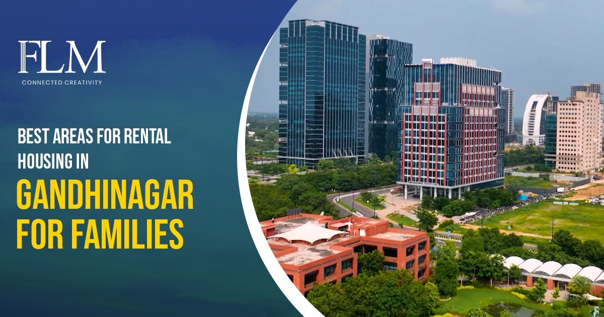 Best Areas For Rental Housing in Gandhinagar for Families
