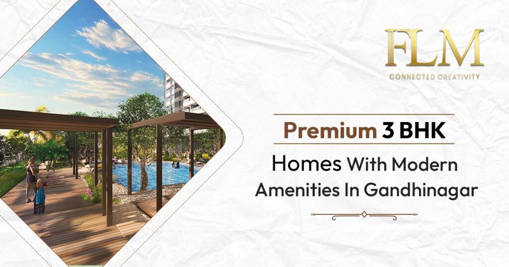 3 BHK Homes With Modern Amenities In Gandhinagar