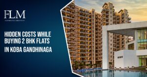 Hidden Costs While Buying 2 BHK Flats In Koba Gandhinagar