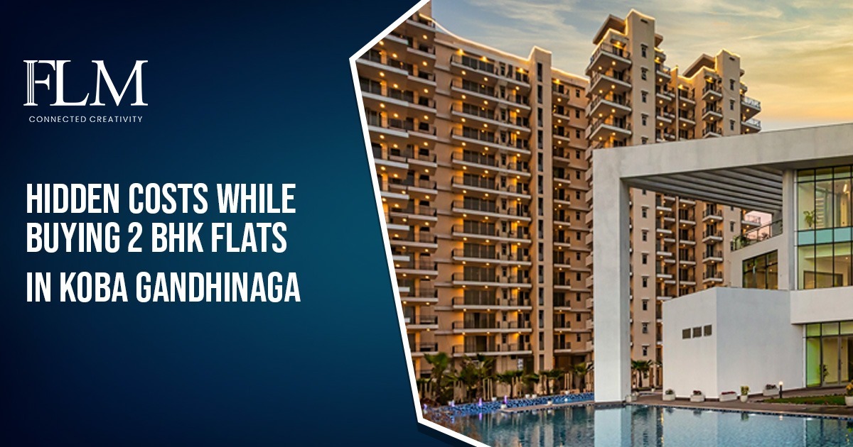 Hidden Costs While Buying 2 BHK Flats In Koba Gandhinagar