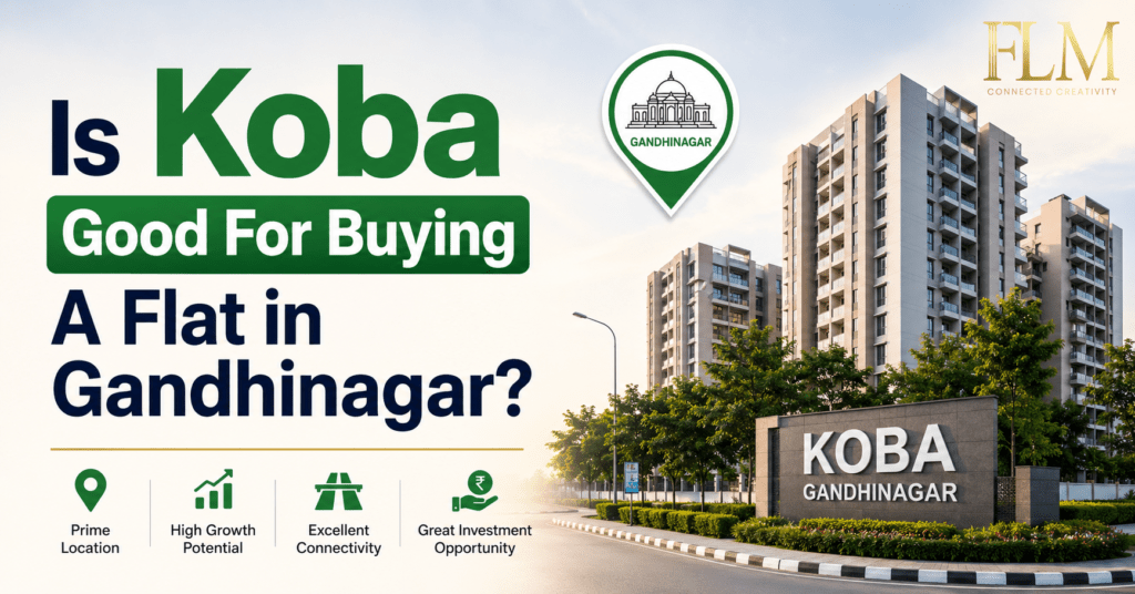 Is Koba Good For Buying A Flat in Gandhinagar?