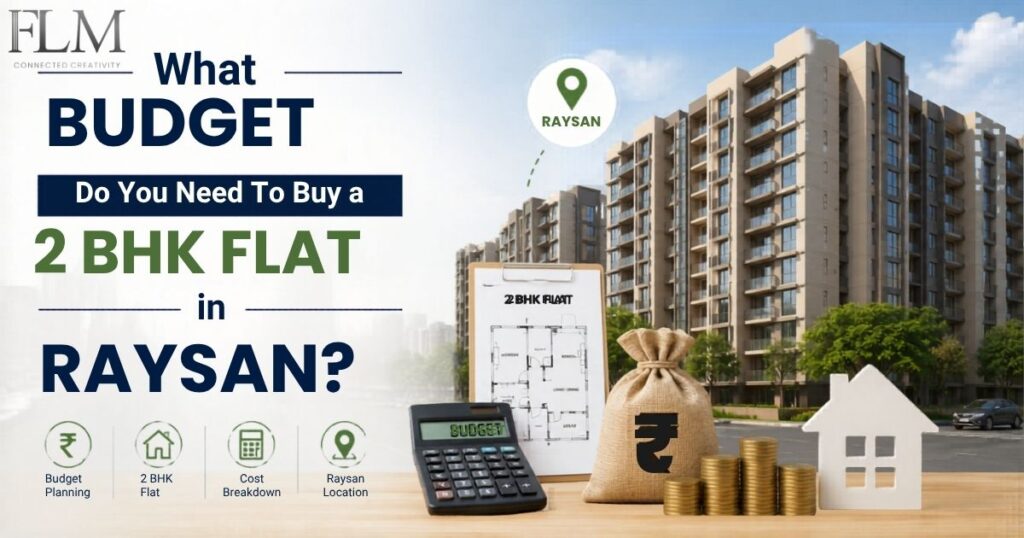 What Budget Do You Need to Buy a 2 BHK Flat in Raysan?