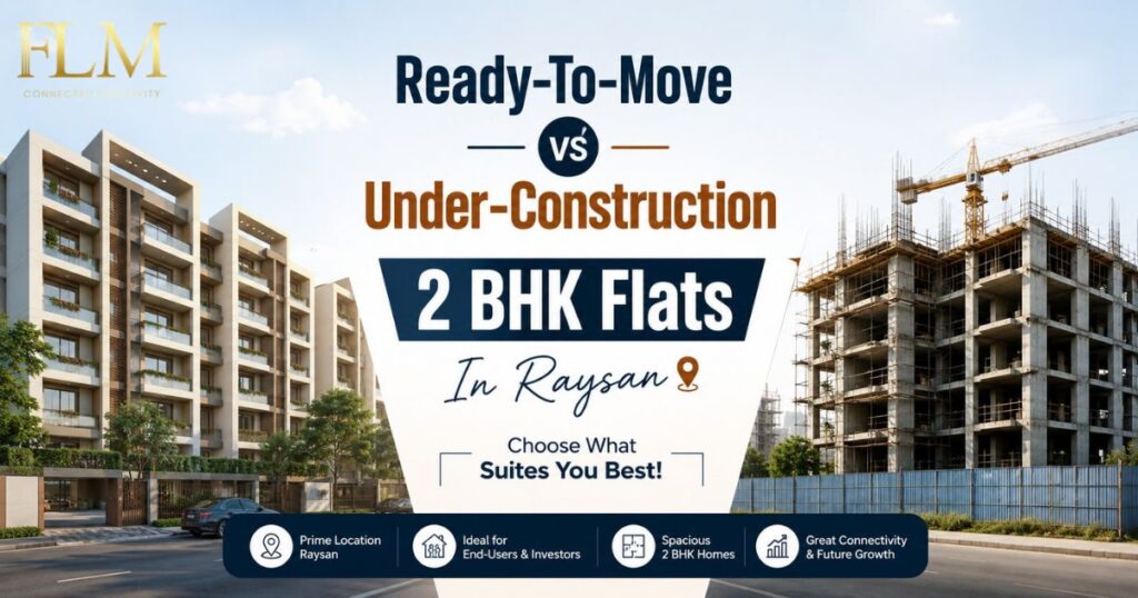 Ready-To-Move vs Under-Construction 2 BHK Flats In Raysan 
