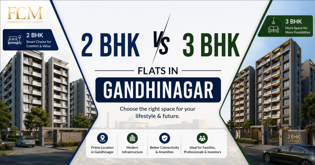 2 BHK Vs 3 BHK Flats In Gandhinagar