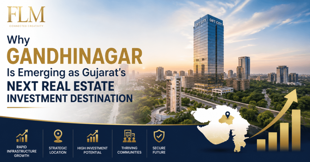 Why Gandhinagar Is Emerging as Gujarat's Next Real Estate Investment Destination