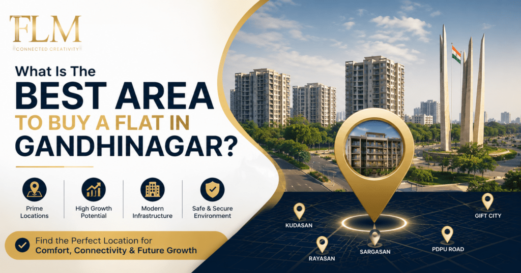 What Is The Best Area To Buy a Flat In Gandhinagar