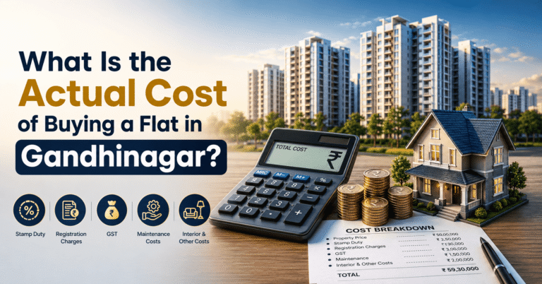 Actual Cost of Buying a Flat in Gandhinagar