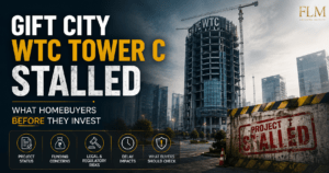 GIFT City WTC Tower C Stalled: What Homebuyers Should Check Before Buying