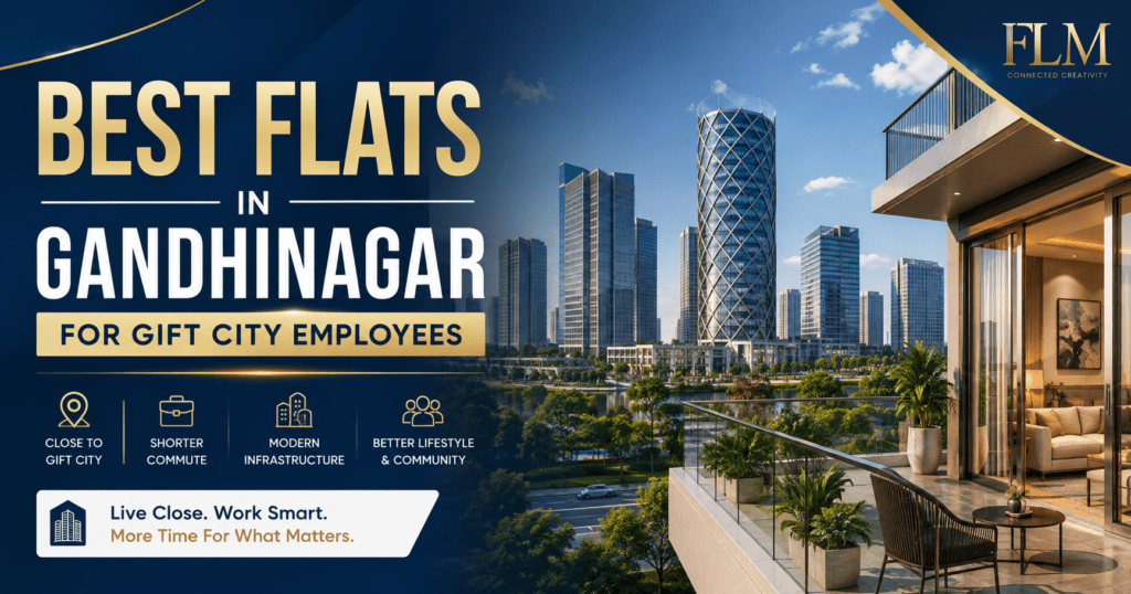Best Flats In Gandhinagar For GIFT City Employees