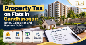 Property Tax on Flats in Gandhinagar: Rates, Calculation and Payment Guide